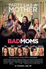 Watch Bad Moms Xmovies8