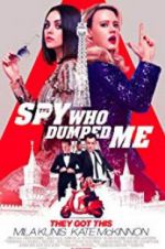 Watch The Spy Who Dumped Me Xmovies8