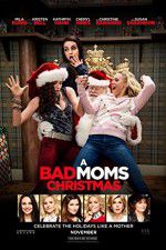 Watch A Bad Moms Christmas Xmovies8