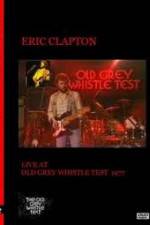 Watch Eric Clapton: BBC TV Special - Old Grey Whistle Test Xmovies8