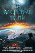 Watch Accidental Truth: UFO Revelations Xmovies8