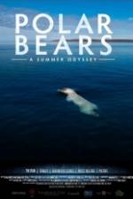 Watch Polar Bears A Summer Odyssey Xmovies8