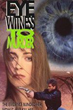 Watch Eyewitness to Murder Xmovies8