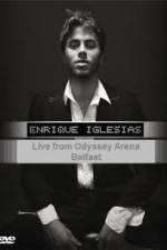 Watch Enrique Iglesias - Live from Odyssey Arena Belfast Xmovies8