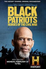 Watch Black Patriots: Heroes of the Civil War Xmovies8