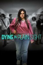Watch Dying in Plain Sight Xmovies8