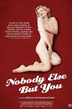 Watch Nobody Else But You Xmovies8