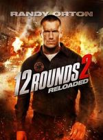Watch 12 Rounds 2: Reloaded Xmovies8