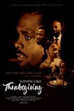 Watch Nothing Like Thanksgiving Xmovies8