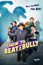 Watch How to Beat a Bully Xmovies8