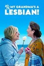 Watch So My Grandma\'s a Lesbian! Xmovies8