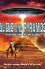 Watch Aliens and Pyramids: Forbidden Knowledge Xmovies8