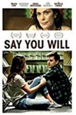 Watch Say You Will Xmovies8