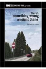 Watch There's Something Wrong with Aunt Diane Xmovies8