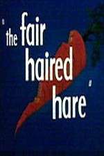 Watch The Fair Haired Hare Xmovies8