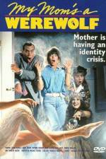 Watch My Mom's a Werewolf Xmovies8