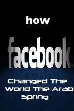 Watch How FaceBook Changed The World The Arab Spring Xmovies8