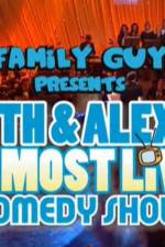 Watch Family Guy Presents Seth & Alex's Almost Live Comedy Show Xmovies8