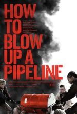 Watch How to Blow Up a Pipeline Xmovies8
