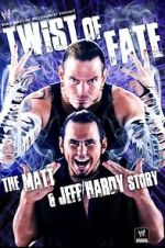 Watch WWE: Twist of Fate - The Matt and Jeff Hardy Story Xmovies8