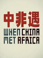 Watch When China Met Africa Xmovies8