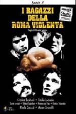 Watch I ragazzi della Roma violenta Xmovies8