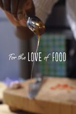Watch For The Love Of Food Xmovies8