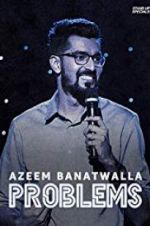 Watch Azeem Banatwalla: Problems Xmovies8