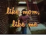 Watch Like Mom, Like Me Xmovies8