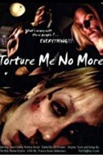 Watch Torture Me No More Xmovies8