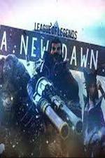 Watch League of Legends: A New Dawn Xmovies8