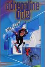 Watch Adrenaline Ride: The Edge Xmovies8