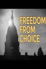 Watch Freedom from Choice Xmovies8