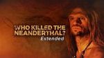 Watch Who Killed the Neanderthal? Xmovies8