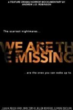 Watch We Are the Missing Xmovies8