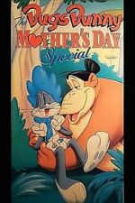 Watch The Bugs Bunny Mother\'s Day Special Xmovies8
