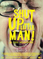 Watch Shut Up Little Man! An Audio Misadventure Xmovies8