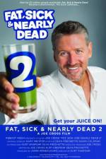 Watch Fat, Sick & Nearly Dead 2 Xmovies8