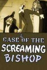 Watch The Case of the Screaming Bishop Xmovies8