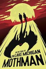 Watch On the Trail of the Lake Michigan Mothman Xmovies8