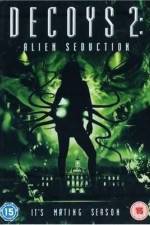 Watch Decoys 2: Alien Seduction Xmovies8