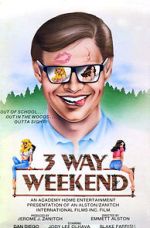 Watch Three-Way Weekend Xmovies8