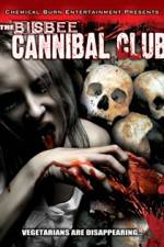 Watch Bisbee Cannibal Club Xmovies8