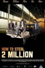 Watch How to Steal 2 Million Xmovies8