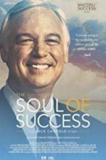 Watch The Soul of Success: The Jack Canfield Story Xmovies8