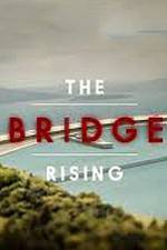 Watch The Bridge Rising Xmovies8