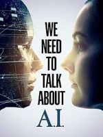 Watch We Need to Talk About A.I. Xmovies8
