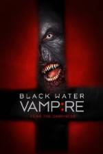 Watch Black Water Vampire Xmovies8