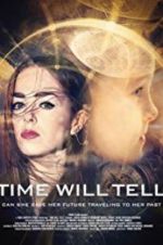 Watch Time Will Tell Xmovies8