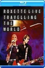 Watch Roxette LIVE ? Travelling The World Xmovies8